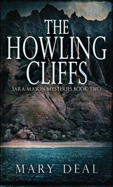 Cover for Mary Deal · The Howling Cliffs (Hardcover Book) (2021)