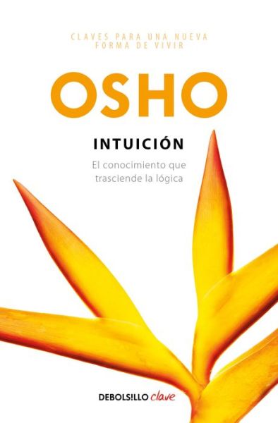 Cover for Osho · Intuicion: El conocimiento que trasciende la logica / Intuition: Knowing Beyond Logic (Paperback Book) (2017)