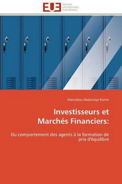 Cover for Mamadou Abdoulaye Konte · Investisseurs et   Marchés Financiers:: Du Comportement Des Agents À La Formation De Prix D'équilibre (Paperback Book) [French edition] (2018)