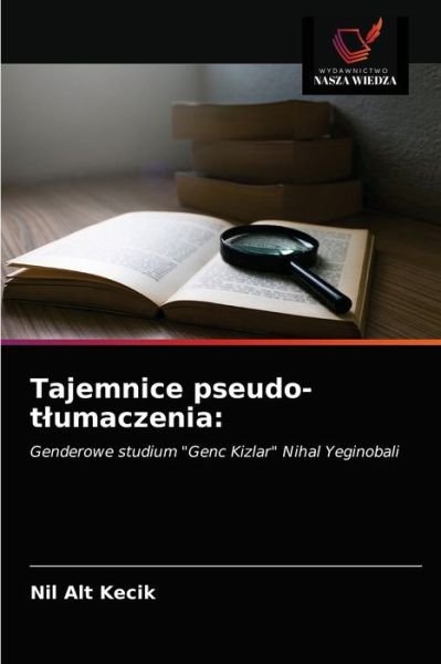 Cover for Nil Alt Kecik · Tajemnice pseudo-tlumaczenia (Taschenbuch) (2021)