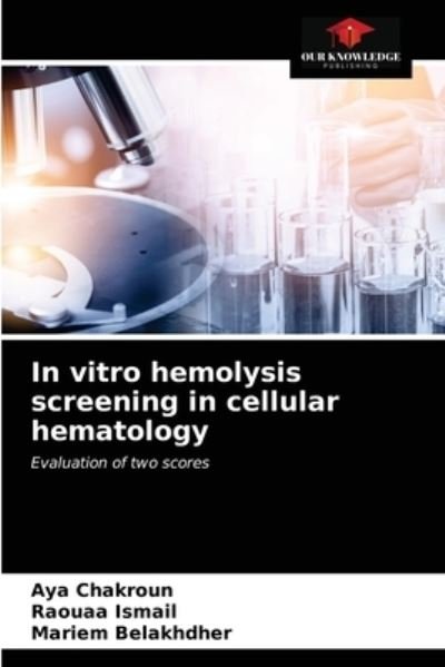 Cover for Aya Chakroun · In vitro hemolysis screening in cellular hematology (Paperback Bog) (2021)