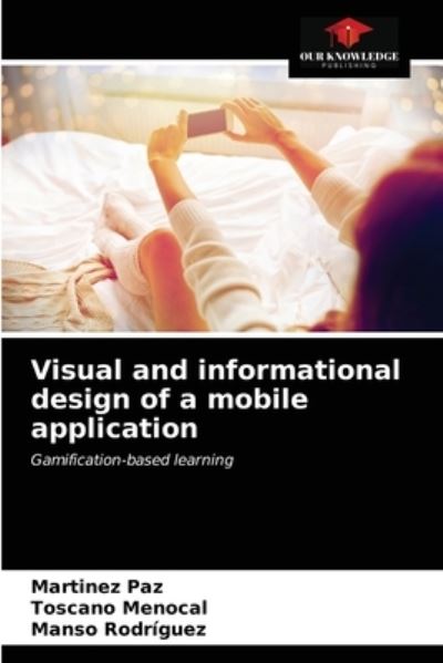 Cover for Martinez Paz · Visual and informational design of a mobile application (Paperback Book) (2021)