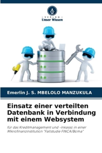Cover for Emerlin J S Mbelolo Manzukula · Einsatz einer verteilten Datenbank in Verbindung mit einem Websystem (Paperback Book) (2021)