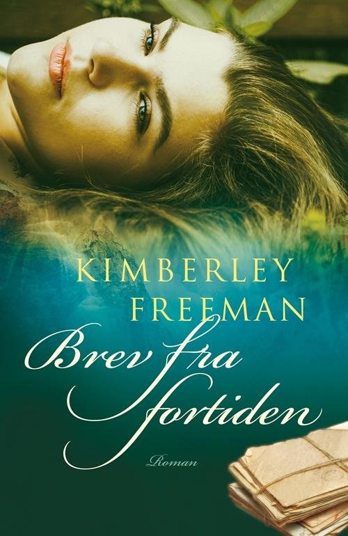 Cover for Kimberley Freeman · Brev fra fortiden (Bound Book) [1.º edición] (2016)