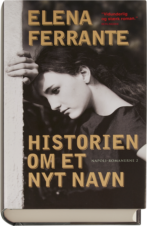 Cover for Elena Ferrante · Napoli-serien: Historien om et nyt navn (Inbunden Bok) [1:a utgåva] (2016)