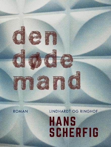 Cover for Hans Scherfig · Den døde mand (Sewn Spine Book) [1er édition] (2018)