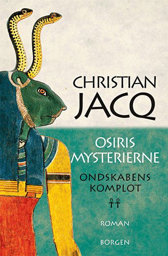 Cover for Christian Jacq · Osirismysterierne, 2: Osiris mysterierne - Ondskabens komplot (Sewn Spine Book) [1st edition] (2005)