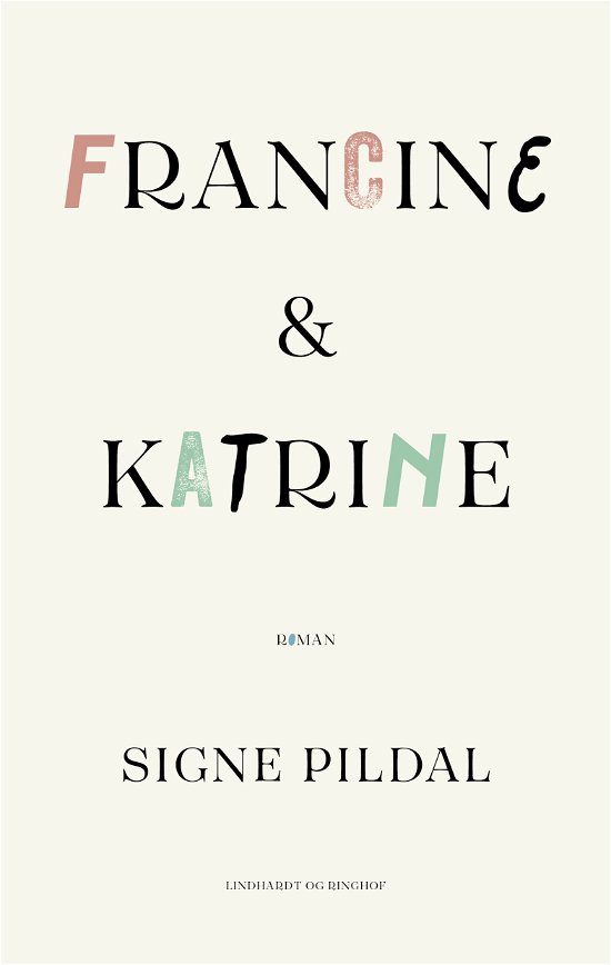Francine & Katrine - Signe Pildal - Livres - Lindhardt og Ringhof - 9788727092614 - 11 avril 2024