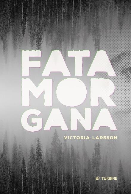 Cover for Victoria Larsson · Fatamorgana (Sewn Spine Book) [1e uitgave] (2017)