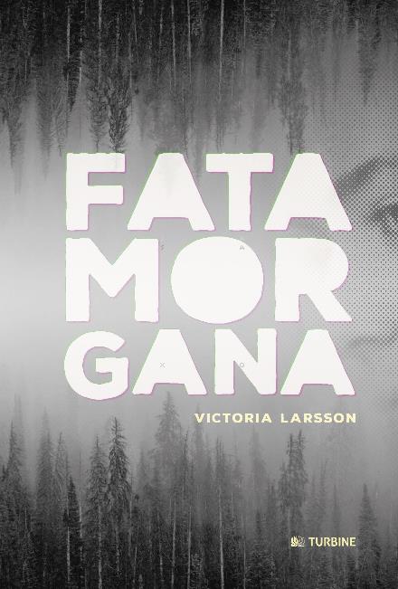 Fatamorgana - Victoria Larsson - Kirjat - Turbine - 9788740606614 - tiistai 10. tammikuuta 2017