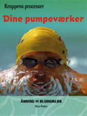 Cover for Steve Parker · Kroppens processer: Dine pumpeværker (Bog) [1. udgave] (2007)