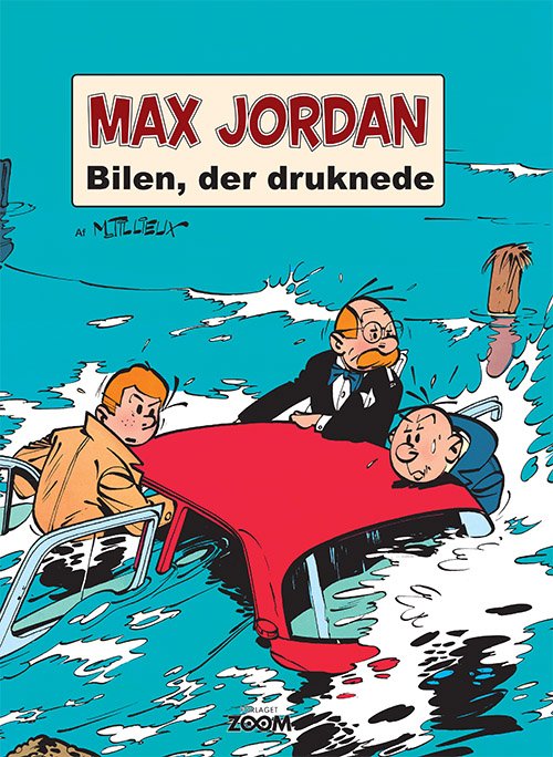 Max Jordan: Max Jordan: Bilen, der druknede - Maurice Tillieux - Kirjat - Forlaget Zoom - 9788770210614 - maanantai 12. elokuuta 2019