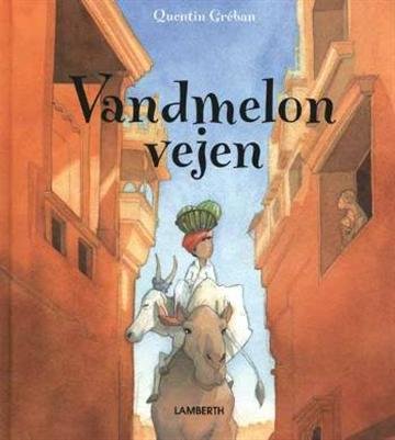 Cover for Quentin Gréban · Vandmelon vejen (Inbunden Bok) [1:a utgåva] [Indbundet] (2008)