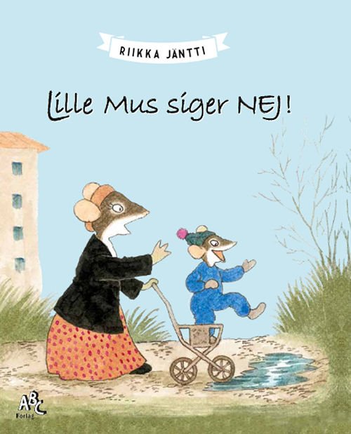Cover for Riikka Jäntti · Lille Mus siger nej (Indbundet Bog) [1. udgave] (2016)