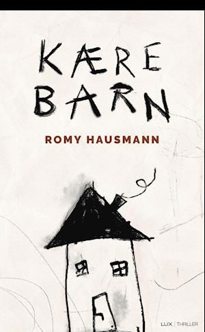 Cover for Romy Hausmann · Kære barn (Bound Book) [1º edição] (2021)