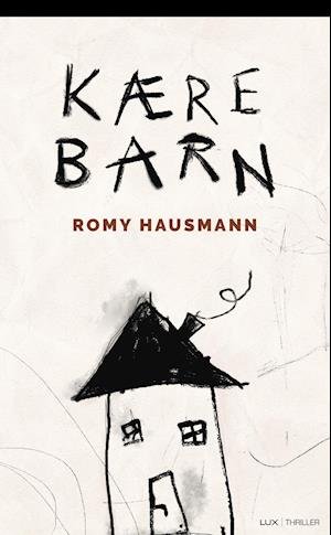 Cover for Romy Hausmann · Kære barn (Inbunden Bok) [1:a utgåva] (2021)