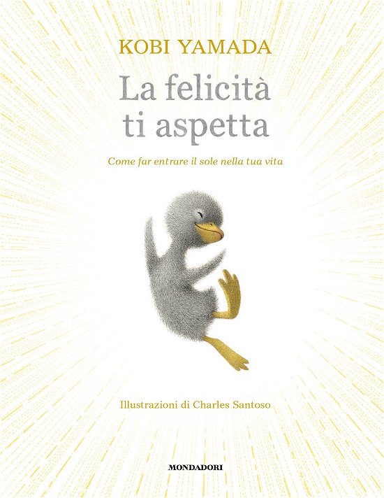Cover for Kobi Yamada · La Felicita Ti Aspetta. Come Far Entrare Il Sole Nella Tua Vita (Book)