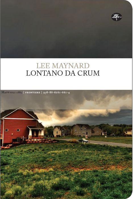 Cover for Lee Maynard · Lontano Da Crum (Book)