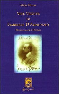 Cover for Mirko Menna · Vite Vissute Di Gabriele D'Annunzio. Mitobiografie E Divismo (Book)