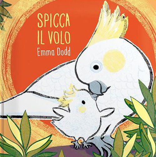 Cover for Emma Dodd · Spicca Il Volo. Ediz. A Colori (Book)