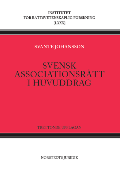 Svensk associationsrätt i huvuddrag - Svante Johansson - Książki - Norstedts Juridik - 9789139209614 - 20 stycznia 2022
