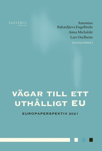 Cover for Eskil Wadensjö · Europaperspektiv: Vägar till ett uthålligt EU : europaperspektiv 2021 (Innbunden bok) (2021)