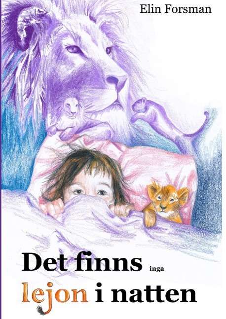 Cover for Elin Forsman · Det finns inga lejon i natten (Hardcover Book) (2014)