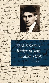 Cover for Franz Kafka · Raderna som Kafka strök (Bound Book) (2012)