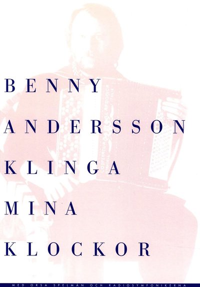 Cover for Björn Ulvaeus Benny Andersson · Klinga Mina Klockor notalbum (Pocketbok) (2013)