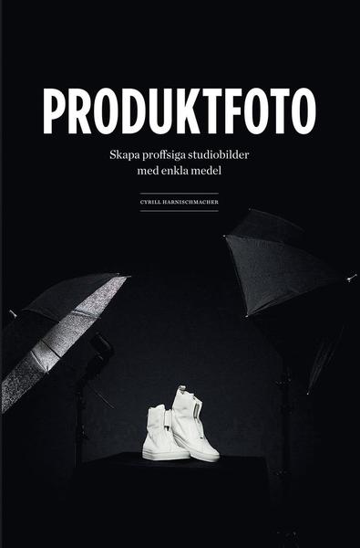 Cover for Cyrill Harnischmacher · Produktfoto : skapa proffsiga studiobilder med enkla medel (Book) (2014)