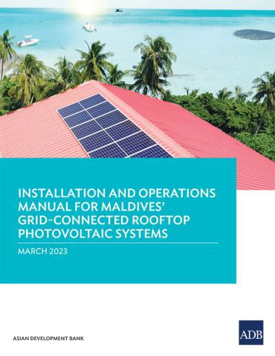 Cover for Asian Development Bank · Installation and Operations Manual for Maldives Grid-Connected Rooftop Photovoltaic Systems (Buch) (2023)