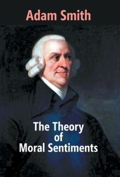 Cover for Adam Smith · The Theory of Moral Sentiments (Hardcover Book) (2017)