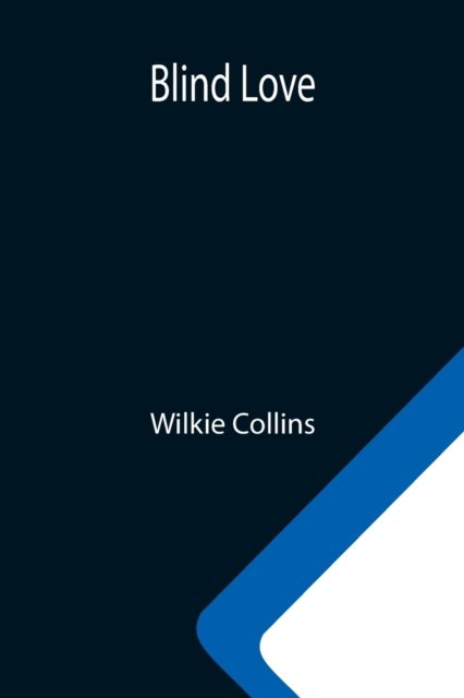Cover for Wilkie Collins · Blind Love (Paperback Book) (2021)