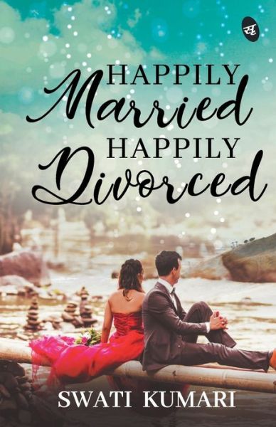 Cover for Swati Kumari · Happily Married Happily Divorced (Paperback Book) (2019)