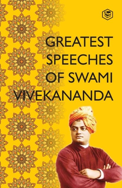 Greatest Speeches ?of Swami Vivekananda - Swami Vivekananda - Boeken - Sanage Publishing House LLP - 9789391560614 - 10 januari 2022