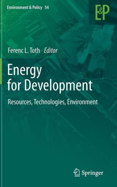 Ferenc L Toth · Energy for Development: Resources, Technologies, Environment - Environment & Policy (Gebundenes Buch) [2012 edition] (2012)