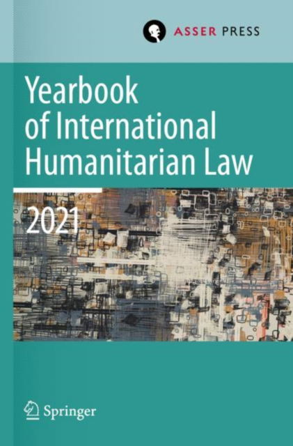 Cover for Yearbook of International Humanitarian Law, Volume 24 (2021): Cultures of International Humanitarian Law - Yearbook of International Humanitarian Law (Pocketbok) [2023 edition] (2024)