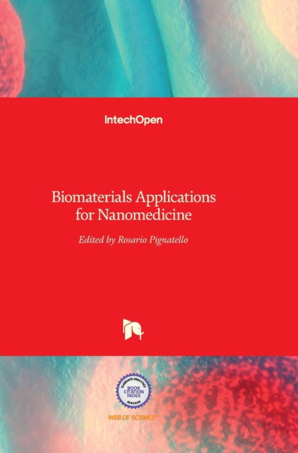 Cover for Rosario Pignatello · Biomaterials: Applications for Nanomedicine (Hardcover Book) (2011)