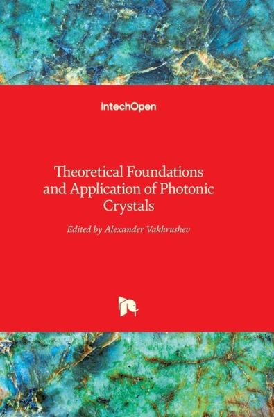 Cover for Alexander Vakhrushev · Theoretical Foundations and Application of Photonic Crystals (Hardcover bog) (2018)