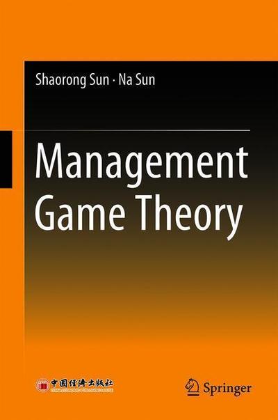 Cover for Shaorong Sun · Management Game Theory (Book) [1st ed. 2018 edition] (2018)