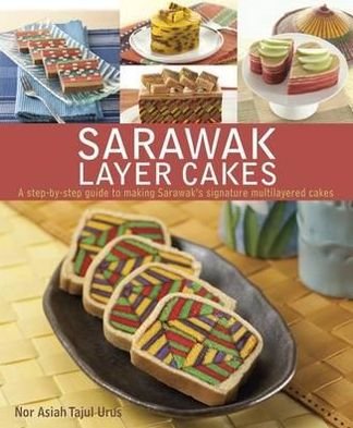 Cover for Nor Asiah Tajul Urus · Sarawak Layer Cakes (Paperback Book) (2013)