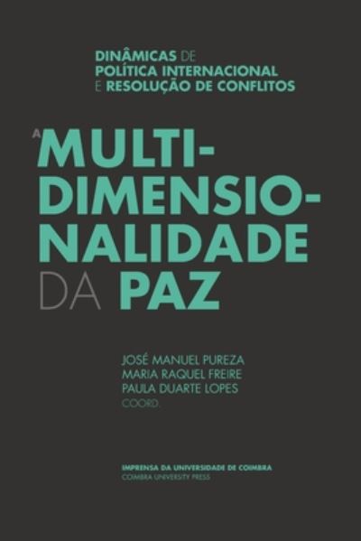 A Multidimensionalidade da Paz - Maria Raquel Freire - Książki - Imprensa Da Universidade de Coimbra - 9789892612614 - 25 czerwca 2020