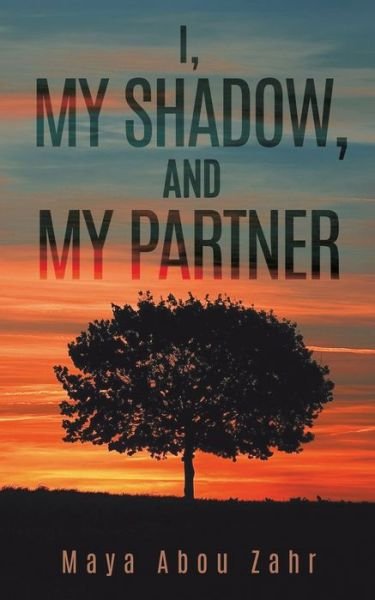 Cover for Maya Abou Zahr · I, My Shadow, and My Partner (Paperback Bog) (2021)