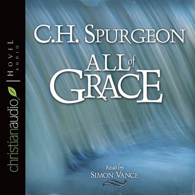 Cover for Charles Haddon Spurgeon · All of Grace (CD) (2006)