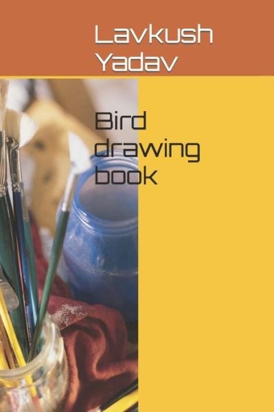 Cover for Lavkush Kumar Yadav · Bird drawing book (Pocketbok) (2022)