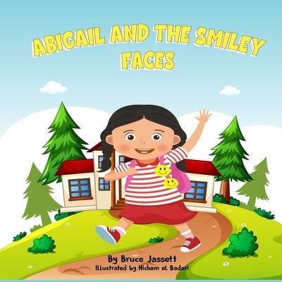 Cover for Bruce Jassett · Abigail And the Smiley Faces: Confidence Building Moral Lesson Stories (Paperback Book) (2022)