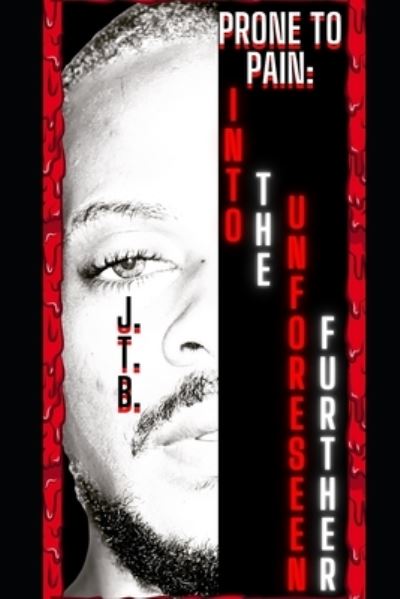 Cover for Jayvon Trenard Burns · Prone To Pain: Into The Unforeseen Further (Paperback Book) (2021)