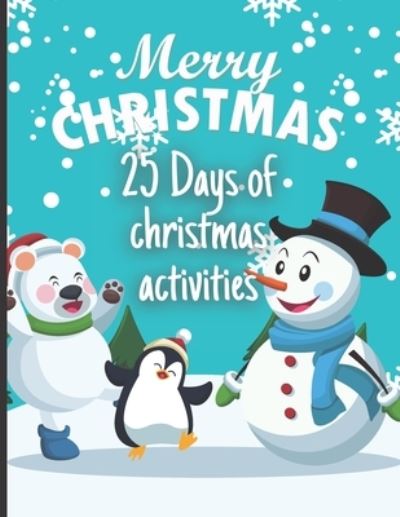 Cover for Aurora Creative · 25 Days of Christmas Activities, Advent, Merry Christmas (Paperback Book) (2021)