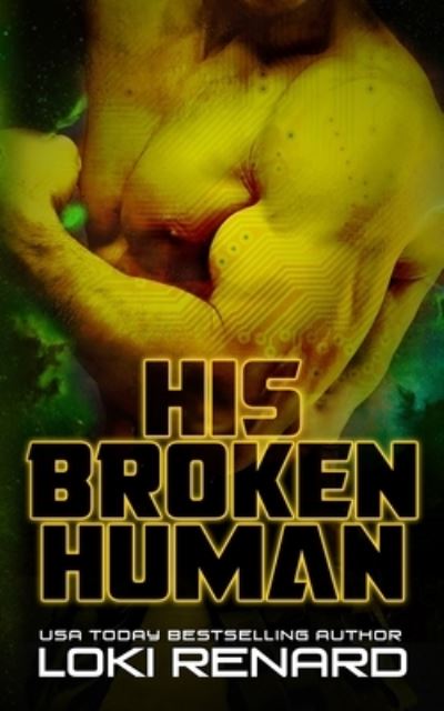 Cover for Loki Renard · His Broken Human: A Dark Alien Romance (Paperback Book) (2021)