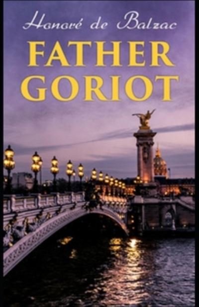 Cover for Honoré de Balzac · Father Goriot illustrated (Paperback Bog) (2021)